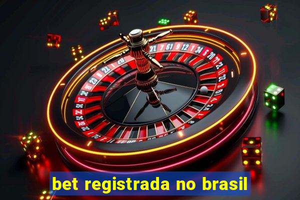 bet registrada no brasil